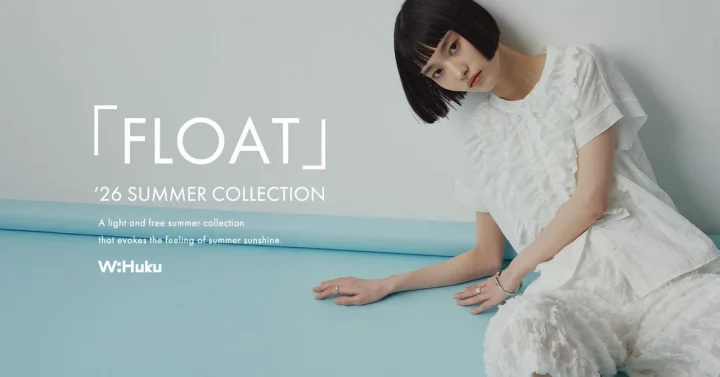 W:Huku FLOATコレクション